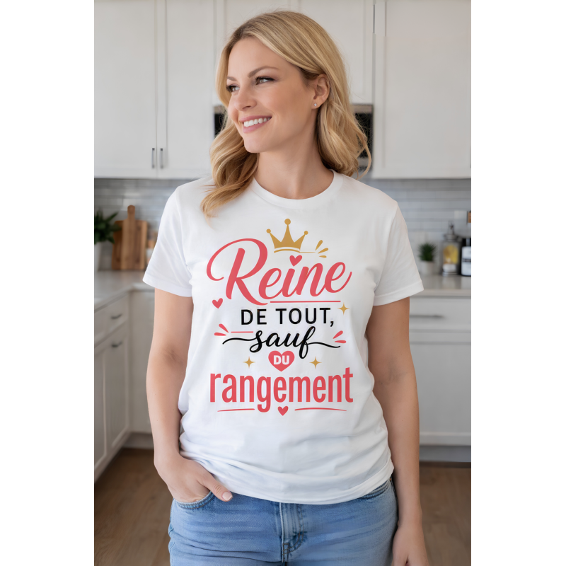 T-shirt Reine de tout, sauf du rangement