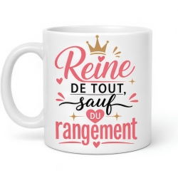 Mug Reine de tout, sauf du...